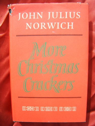 More Christmas Crackers Being Ten Commonplace Selections 1980-89 — John Julius Norwich
