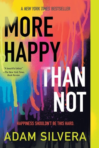 More Happy Than Not — Adam Silvera