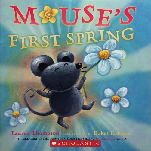 Mouse’s First Spring — Lauren Thompson