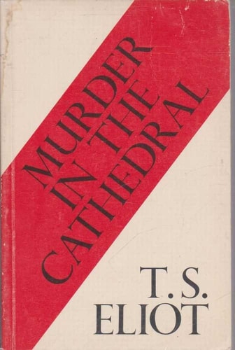 Murder in the Cathedral — T.S. Eliot