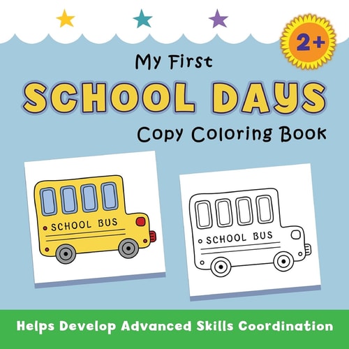 My First School Days Copy Coloring Book Helps Develop Advanced Skills Coordination — Justine Avery