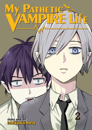 My Pathetic Vampire Life Vol. 2 — Rose Ishikawa