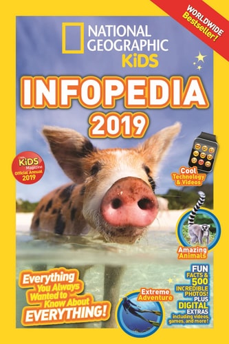National Geographic Kids Infopedia 2019 — NATIONAL GEOGRAPHIC. KIDS