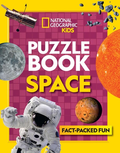 National Geographic Kids Puzzle Book – Space A Fact-Packed Fun Book of Space Themed Puzzles — National Geographic Kids