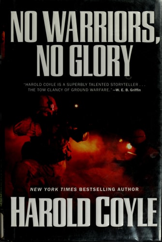 No Warriors, No Glory — Harold Coyle