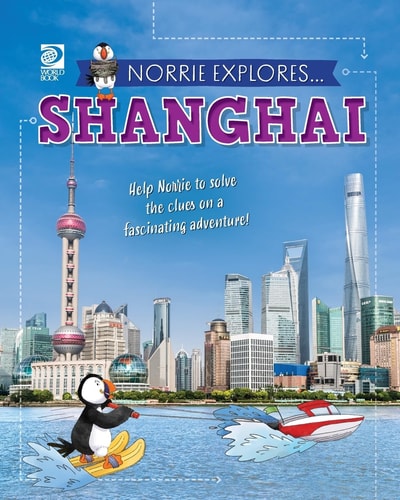 Norrie Explores… Shanghai — World Book