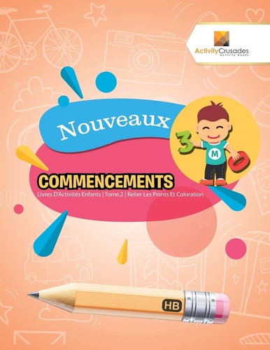Nouveaux Commencements Livres D’Activités Enfants | Tome.2 | Relier Les Points Et Coloration — Activity Crusades