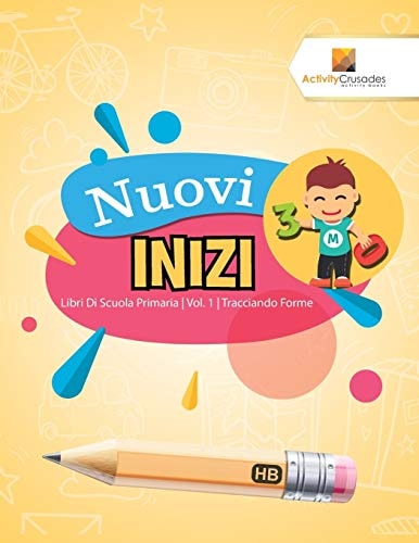 Nuovi Inizi Libri Di Scuola Primaria | Vol. 1 | Tracciando Forme — Activity Crusades
