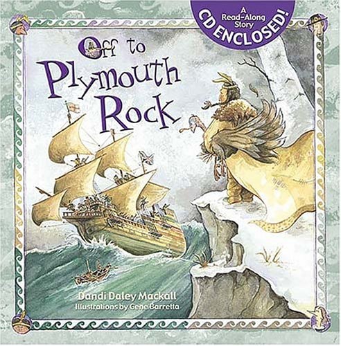 Off to Plymouth Rock! — Dandi Daley Mackall
