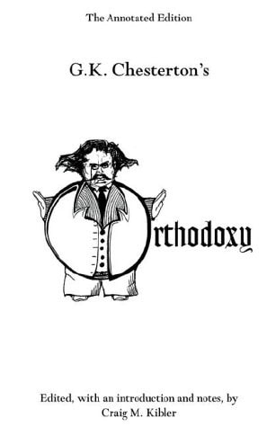 Orthodoxy — Gilbert Keith Chesterton