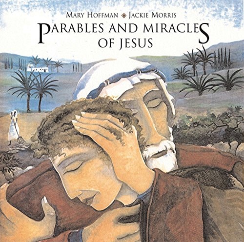 Parables and Miracles of Jesus — Mary Hoffman