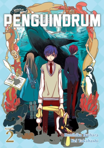 PENGUINDRUM (Light Novel) Vol. 2 — Kunihiko Ikuhara