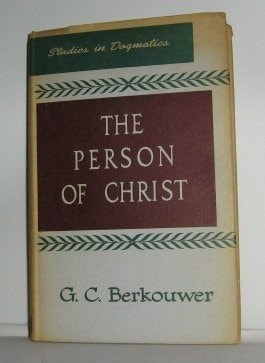 Person of Christ (Studies in Dogmatics : Theology Vol 4) — G. C. Berkouwer