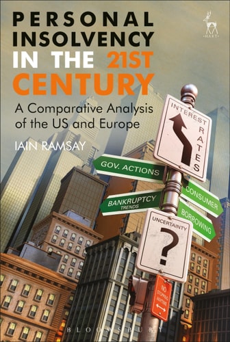 Personal Insolvency in the 21st Century A Comparative Analysis of the US and Europe — Iain Ramsay