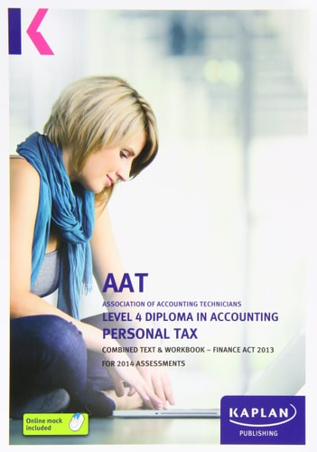 Personal Tax (FA 2013) Qualifications and Credit Framework : Level 4 Diploma in Accounting — Kaplan Test Prep