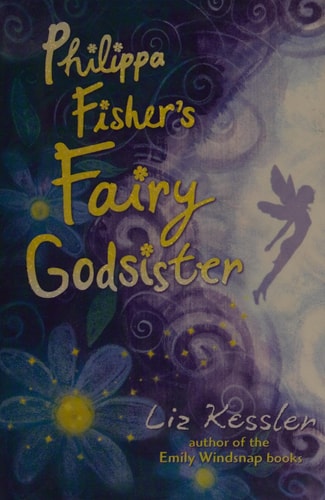 Philippa Fisher’s Fairy Godsister — Liz Kessler