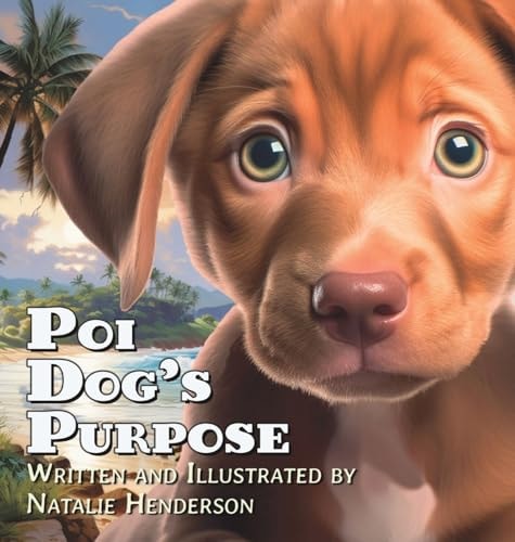 Poi Dog’s Purpose A Book About Self-Discovery and Belonging — Natalie Henderson