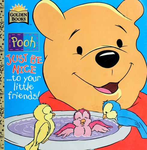 Pooh Just be Nice and Say You’re Sorry — A. A. Milne