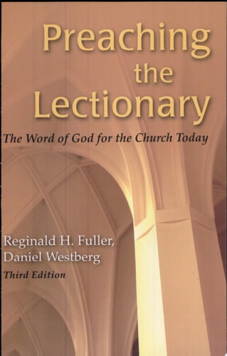 Preaching the Lectionary The Word of God for the Church Today — Reginald Horace Fuller
