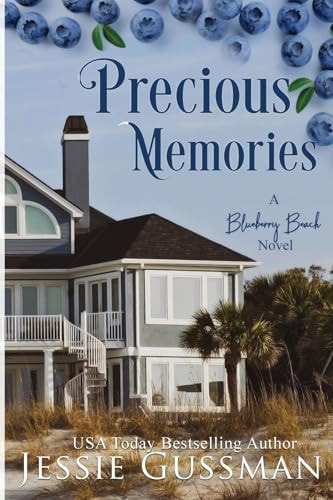 Precious Memories Blueberry Beach Sweet Beach Romance Book Four — Jessie Gussman