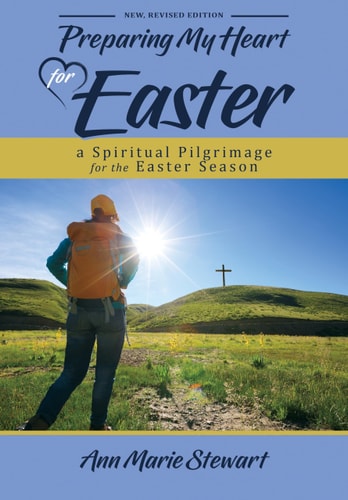 Preparing My Heart for Easter (New, Revised Edition) — Ann Marie Stewart