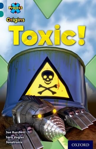 Project X Origins: Dark Blue Book Band, Oxford Level 16: Hidden Depths: Toxic! — Jan Burchett