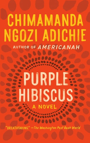 Purple Hibiscus — Chimamanda Ngozi Adichie