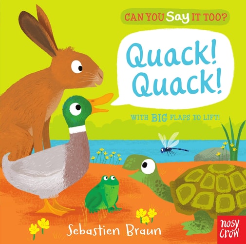 Quack! Quack! With Big Flaps to Lift! — Nosy Crow