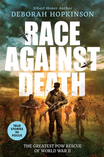 Race Against Death The Greatest POW Rescue of World War II — Deborah Hopkinson