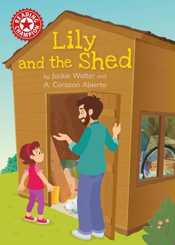 Reading Champion: Lily and the Shed Independent Reading Red 2 — Jackie Walter