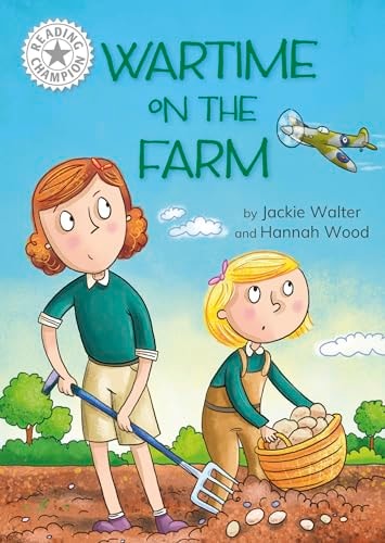Reading Champion: Wartime on the Farm Independent Reading White 10 — Jackie Walter