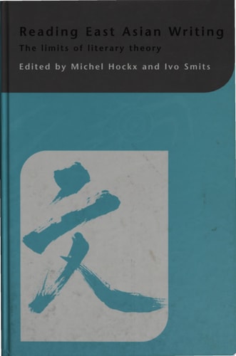 Reading East Asian Writing The Limits of Literary Theory — Michel Hockx