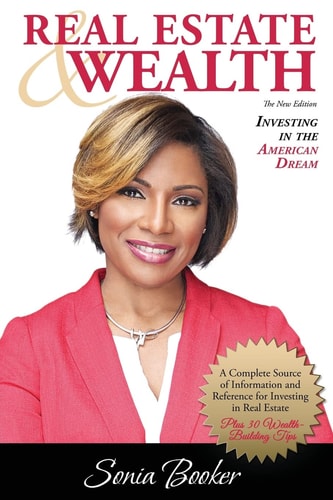 Real Estate & Wealth Investing in the American Dream (The New Edition) — Sonia Booker