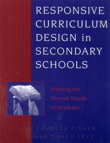 Responsive Curriculum Design in Secondary Schools Meeting the Diverse Needs of Students — Douglas Fisher