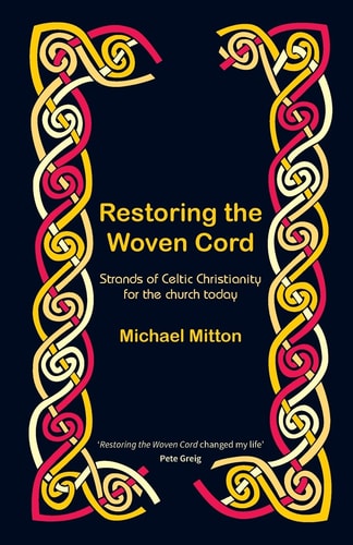 Restoring the Woven Cord Strands of Celtic Christianity for the Church Today — Michael Mitton