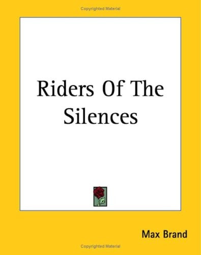 Riders Of The Silences — Max Brand