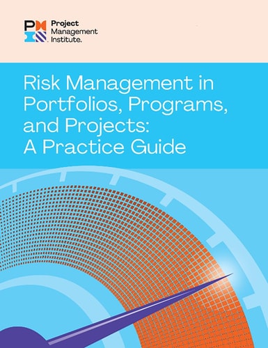 Risk Management in Portfolios, Programs, and Projects: a Practice Guide — Project Management Institute PMI