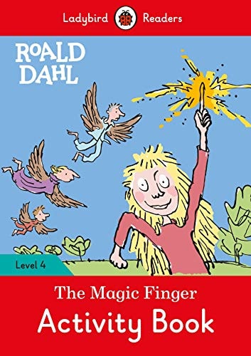 Roald Dahl: the Magic Finger Activity Book – Ladybird Readers Level 4 — Roald Dahl