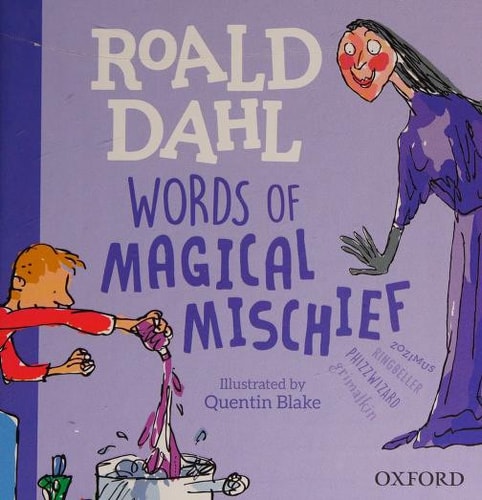 Roald Dahl Words of Magical Mischief — Roald Dahl