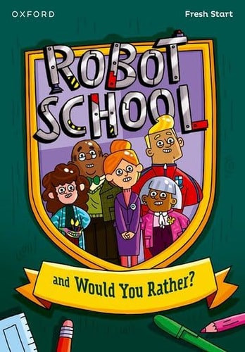 Robot School and Would You Rather? — Ruth Miskin