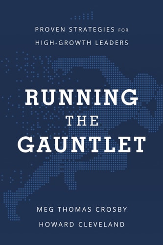 Running the Gauntlet Proven Strategies for High-Growth Leaders — Meg Thomas Crosby
