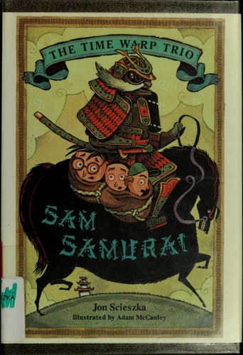 Sam Samurai (The Time Warp Trio) — Jon Scieszka