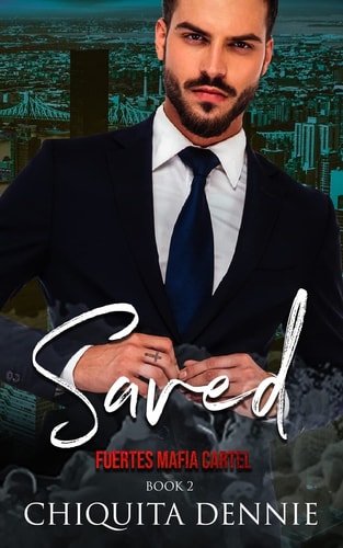 Saved A Possessive Celebrity Marriage Dark Italian Mafia Romance — Chiquita Dennie