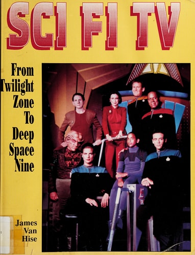 Science Fiction TV From The Twilight Zone to Deep Space Nine — James Van Hise