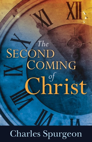 Second Coming of Christ — Charles H Spurgeon