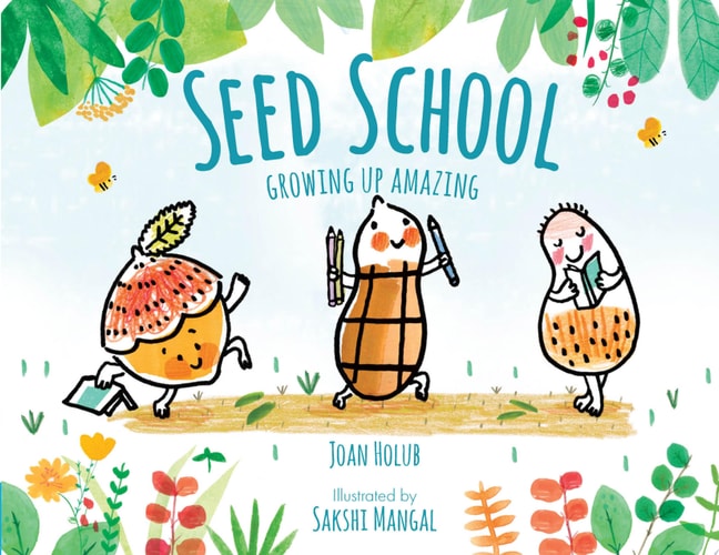 Seed School Growing Up Amazing — Joan Holub