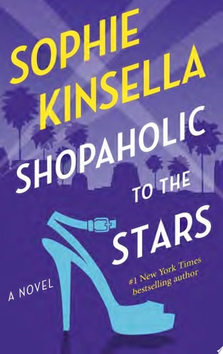 Shopaholic to the Stars A Novel — Sophie Kinsella