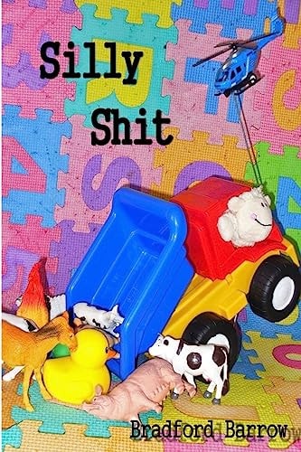 Silly Shit — Bradford Barrow