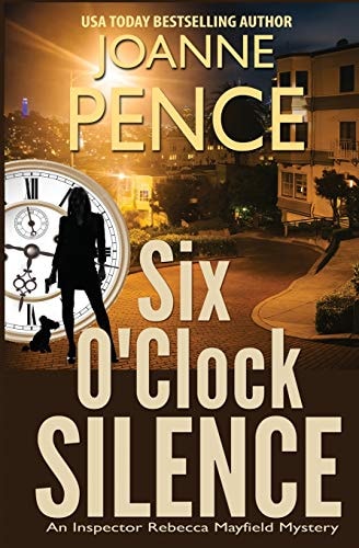 Six O’Clock Silence An Inspector Rebecca Mayfield Mystery — Joanne Pence
