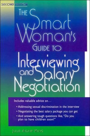 Smart Woman’s Guide to Interviewing and Salary Negotiation (Smart Woman’s Series) — Julie Adair King
